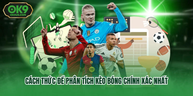 Cách thức để phân tích kèo bóng chính xác nhất