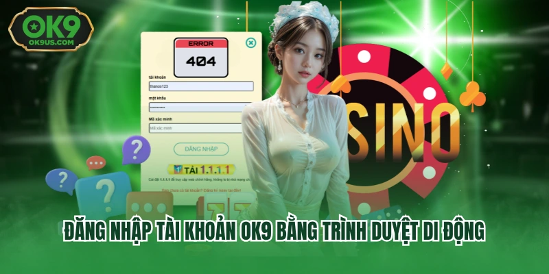 Đăng nhập tài khoản OK9 bằng trình duyệt di động