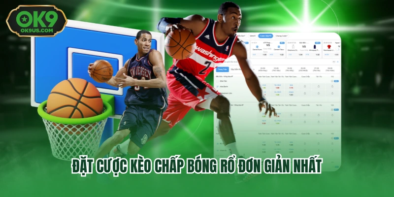 Đặt cược kèo chấp bóng rổ đơn giản nhất