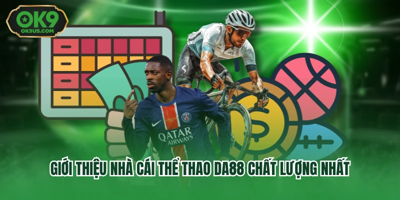 Giới thiệu nhà cái thể thao Da88 chất lượng nhất