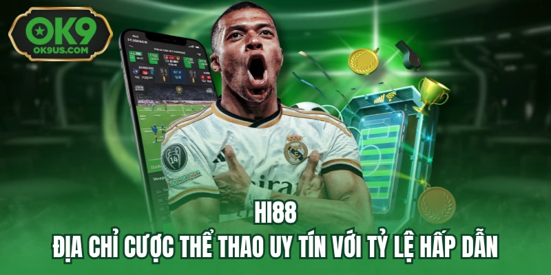 Hi88 – Địa Chỉ Cược Thể Thao Uy Tín Với Tỷ Lệ Hấp Dẫn