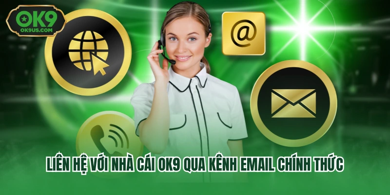Liên hệ với nhà cái OK9 qua kênh email chính thức