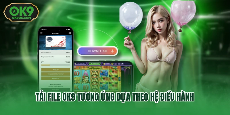 Tải file OK9 tương ứng dựa theo hệ điều hành